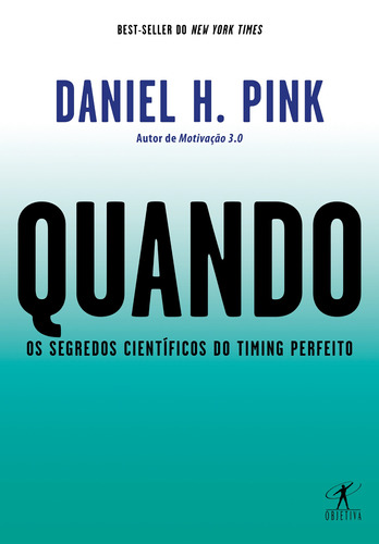 Quando: Os segredos científicos do timing perfeito, de Pink, Daniel H.. Editorial Editora Schwarcz SA, tapa mole en português, 2018