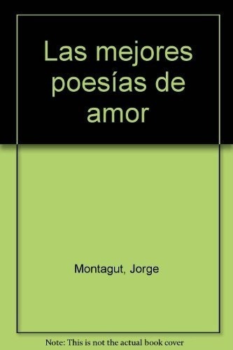 Las Mejores Poesias De Amor Españolas - Montagut Jor, de Montagut Jorge   Selecc. Editorial OPTIMA en español