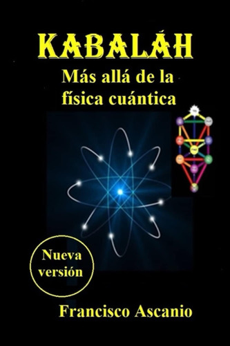 Libro: Kabaláh: Más Allá De La Física Cuántica (spanish Edit
