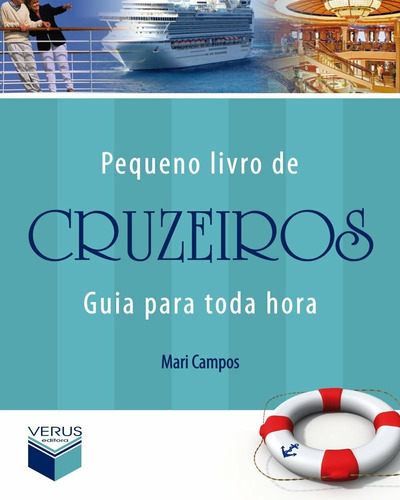 Pequeno livro de cruzeiros: guia para toda hora: Guia para toda hora, de Campos, Mari. Verus Editora Ltda., capa mole em português, 2010