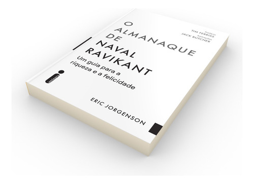 O Almanaque De Naval Ravikant: Um Guia Para A Riqueza E A Felicidade, De Jorgenson, Eric. Editora Intrínseca Ltda.,magrathea Publishing, Capa Mole, Edição Brochura Em Português, 2022