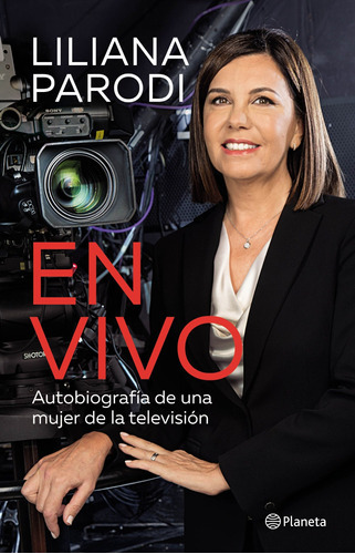 En Vivo. Autobiografía, De Liliana Parodi. Editorial Planeta En Español