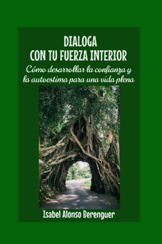 Libro: Dialoga Con Tu Fuerza Interior: Cómo Desarrollar La C