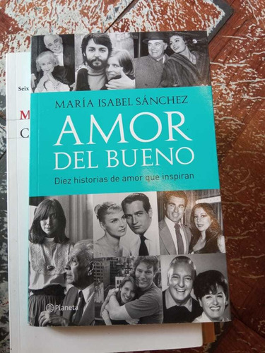 Amor Del Bueno María Isabel Sánchez  Editorial Planeta 