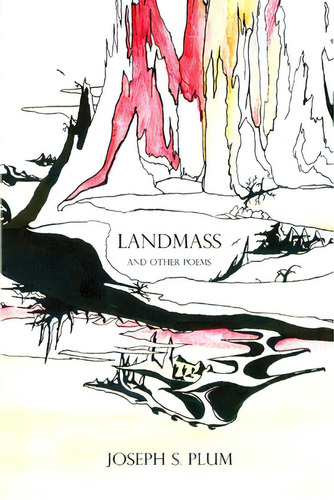 Landmass And Other Poems, De Plum, Joseph S.. Editorial Createspace, Tapa Blanda En Inglés