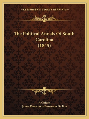 Libro The Political Annals Of South Carolina (1845) - A. ...
