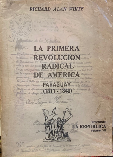 La Primera Revolución Radical En América Paraguay R. White