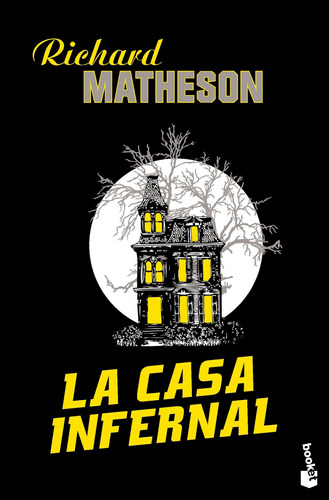 La casa infernal, de Matheson, Richard. Serie Fuera de colección Editorial Booket México, tapa blanda en español, 2013