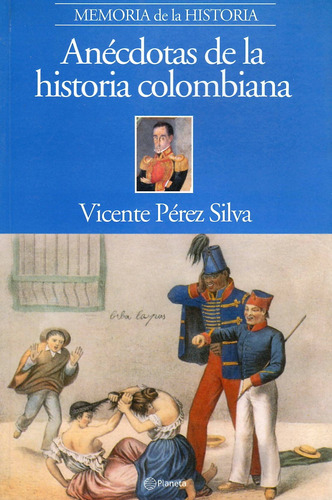 Anécdotas De La Historia Colombiana