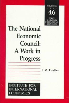 The National Economic Council - A Work In Progress - I. M...