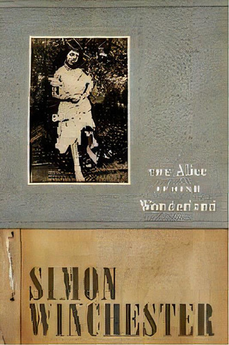 The Alice Behind Wonderland, De Simon Winchester. Editorial Oxford University Press Inc, Tapa Dura En Inglés