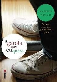 Livro A Garota Que Eu Quero - Markus Zusak [2013]