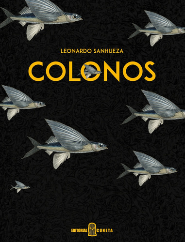 Colonos, De Leonardo Sanhueza. Editorial Cuneta, Tapa Blanda, Edición 1 En Español