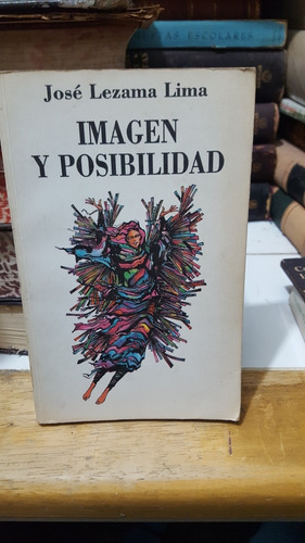 Imagen Y Posibilidad. José Lezama Lima. Letras Cubanas 1992.