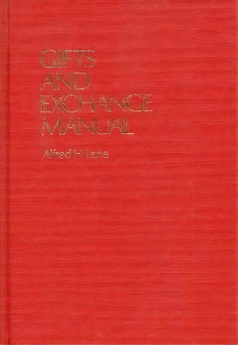 Gifts And Exchange Manual, De Alfred Lane. Editorial Abc-clio, Tapa Dura En Inglés