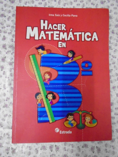 Hacer Matemática En 3° Saiz & Parra Ed. Estrada Sin Usar !!!