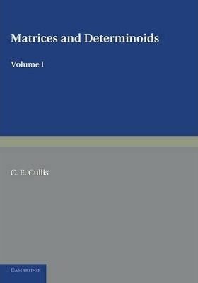 Libro Matrices And Determinoids: Volume 1 - C. E. Cullis