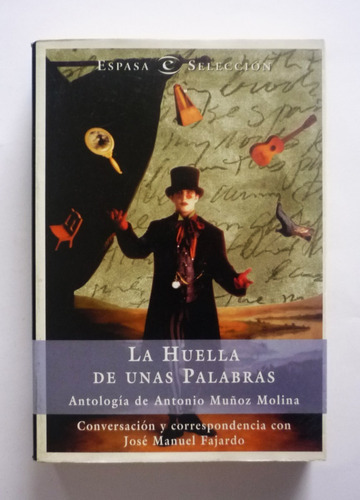 La Huella De Unas Palabras Antologia De Antonio Muñoz Molina