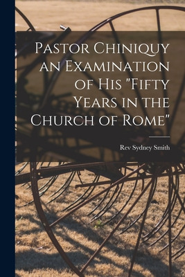 Libro Pastor Chiniquy An Examination Of His Fifty Years I...