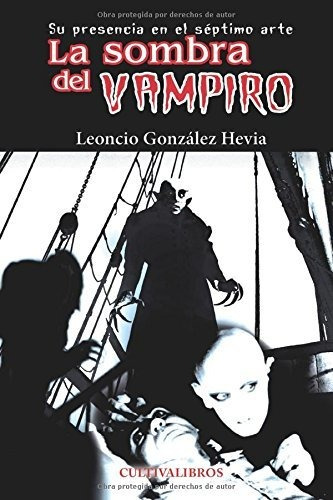 La Sombra Del Vampiro. Su Presencia En El Séptimo Arte (estu