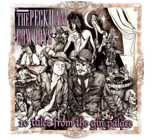 The Peckham Cowboys  Tales From The Gin Palace Cd