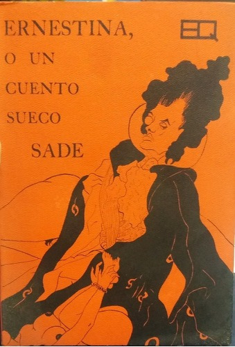 Ernestina, O Un Cuento Sueco - Sade, Donatien Alphon, De Sade, Donatien Alphonse Francois Marques De. Editorial Sin Editorial En Español