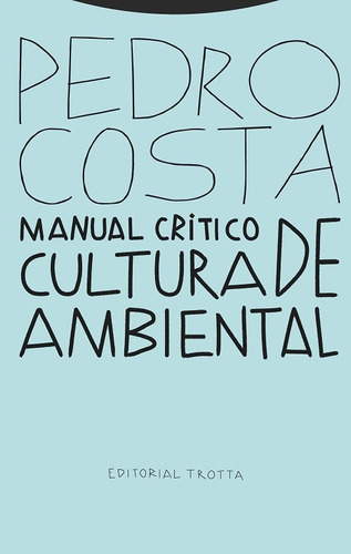 Manual Crítico De Cultura Ambiental - Pedro Costa