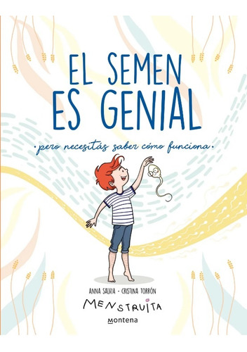 El Semen Es Genial, De Anna Salvia. Editorial Montena, Tapa Blanda, Edición 1 En Español