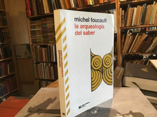 Michel Foucault La Arqueología Del Saber Discurso Enunciado