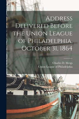 Libro Address Delivered Before The Union League Of Philad...