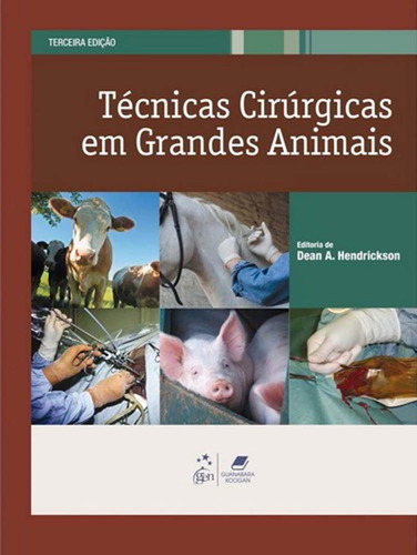 Técnicas Cirúrgicas em Grandes Animais, de Hendrickson. Editora Guanabara Koogan Ltda., capa mole em português, 2010