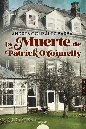 La Muerte De Patrick O'conelly, De Gonzalez-barba Capote, Andres. Editorial Algaida Editores, Tapa Blanda En Español