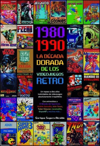 Libro: Decada Dorada De Los Videojuegos Retro. Segura Alcald