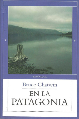 En La Patagonia Chatwin Bruce Tapas Duras