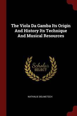 Libro The Viola Da Gamba Its Origin And History Its Techn...