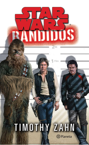 Star Wars. Bandidos, de Zahn, Timothy. Serie Lucas Film Editorial Planeta México, tapa blanda en español, 2017