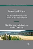 Comprar Libro Borders And Crime : Pre-crime, Mobility And Serious...