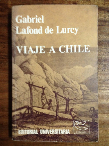 Viaje A Chile - Gabriel Lafond De Lurcy