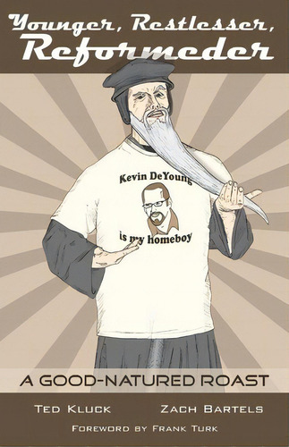 Younger, Restlesser, Reformeder, De Ted Kluck. Editorial Gut Check Press, Tapa Blanda En Inglés
