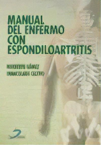 Manual Del Enfermo Con Espondiloartritis, De Norberto Gómez. Editorial Diaz De Santos, Tapa Blanda, Edición 2004 En Español