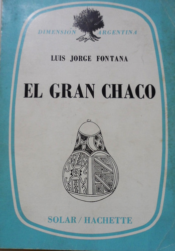 El Gran Chaco Luis Jorge Fontana Usado 