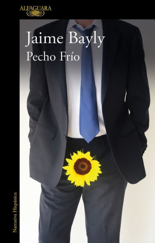 Pecho Frio, de Jaime Bayly. Editorial Alfaguara, tapa blanda, edición 2019 en español, 2019