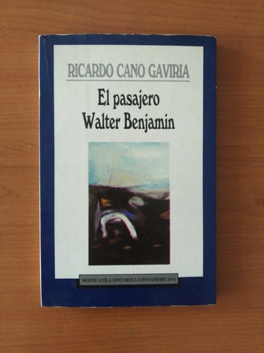 Libro El Pasajero Walter Benjamín Ricardo Cano Gaviria. 