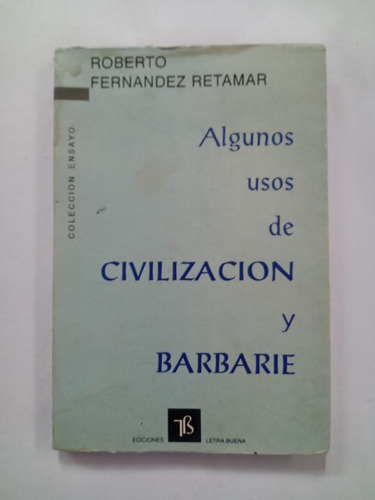  Algunos Usos De Civilización Y Barbarie R. F. Retamar