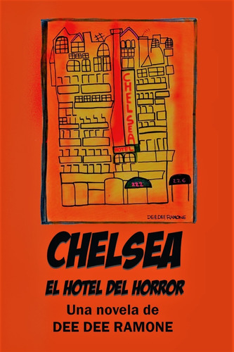 Dee Dee Ramone Chelsea El Hotel Del Horror