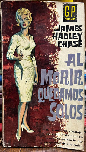 Al Morir Quedamos Solos - James Hadley Chase