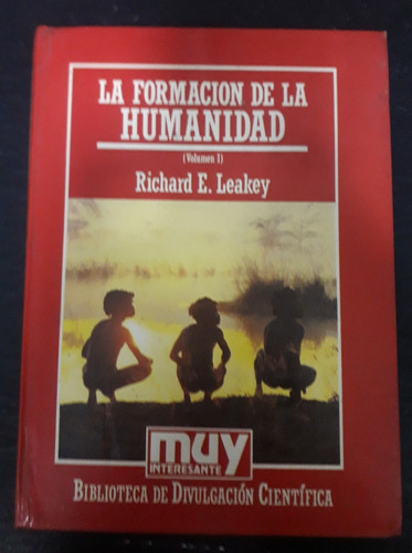 La Formación De La Humanidad - Richard Leakey - Fx