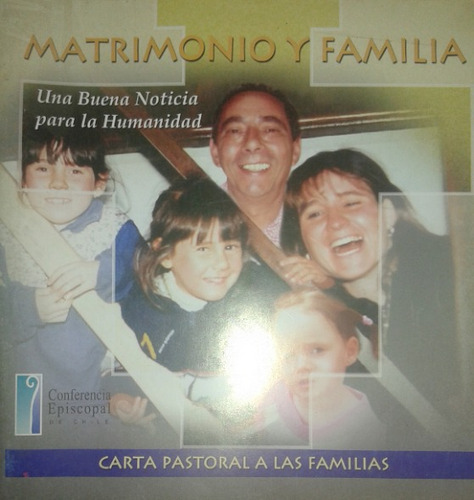 Matrimonio Y Familia / Carta Pastoral Familias / Conf. Episc