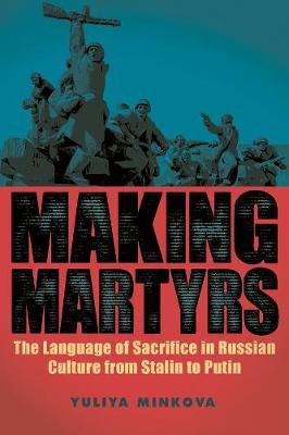 Libro Making Martyrs : The Language Of Sacrifice In Russi...