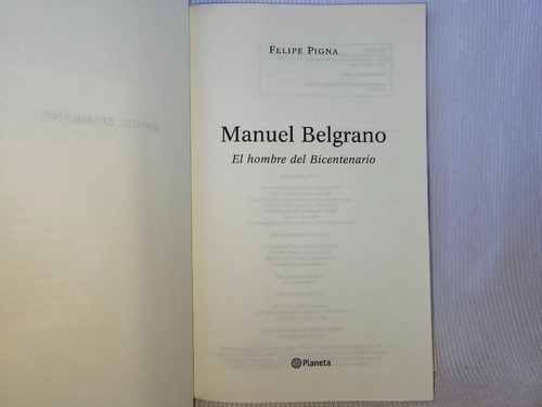 Manuel Belgrano Hombre Del Bicentenario Felipe Pigna Planeta
